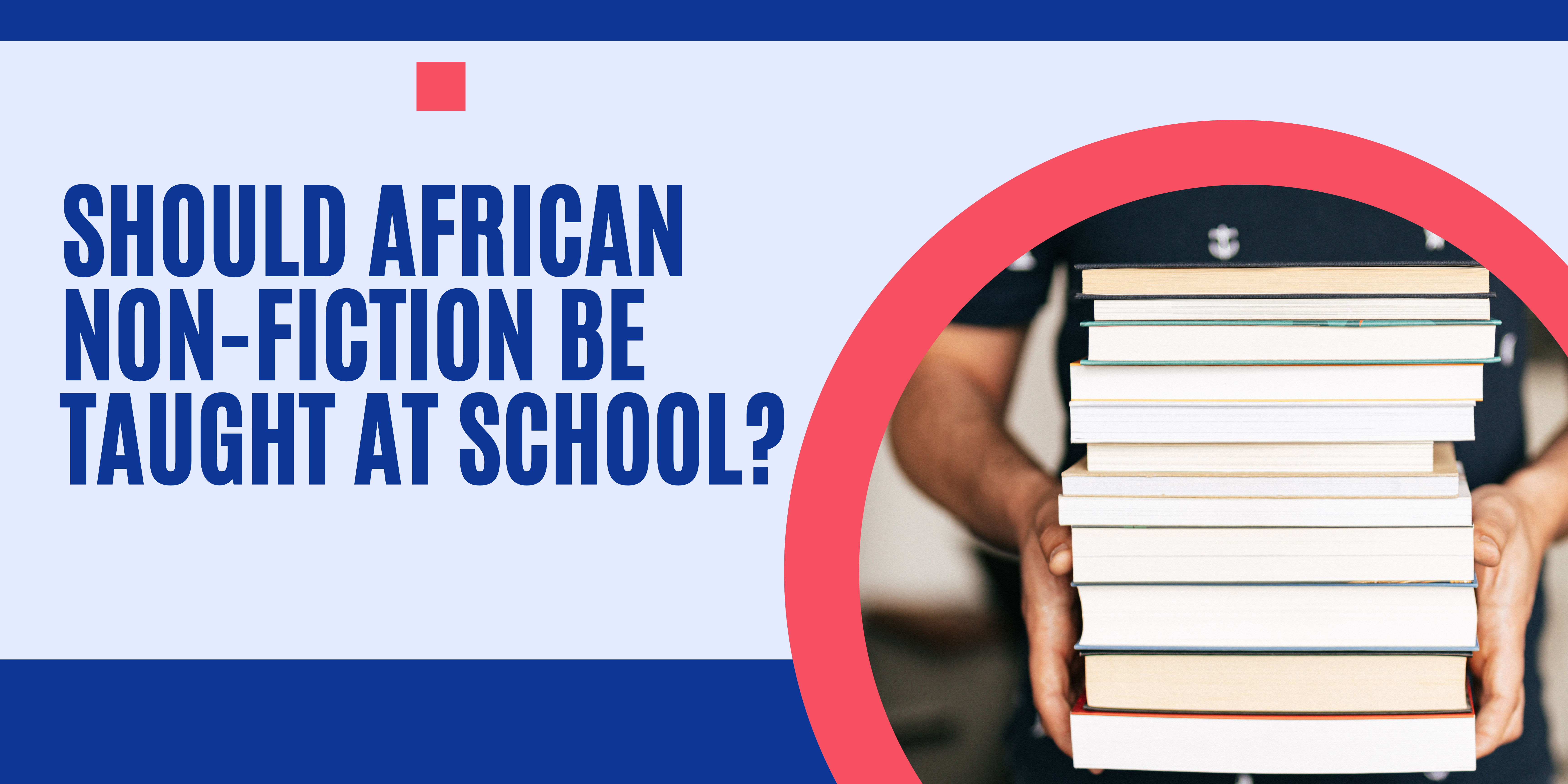 Read more about the article Should African non-fiction be taught at school?